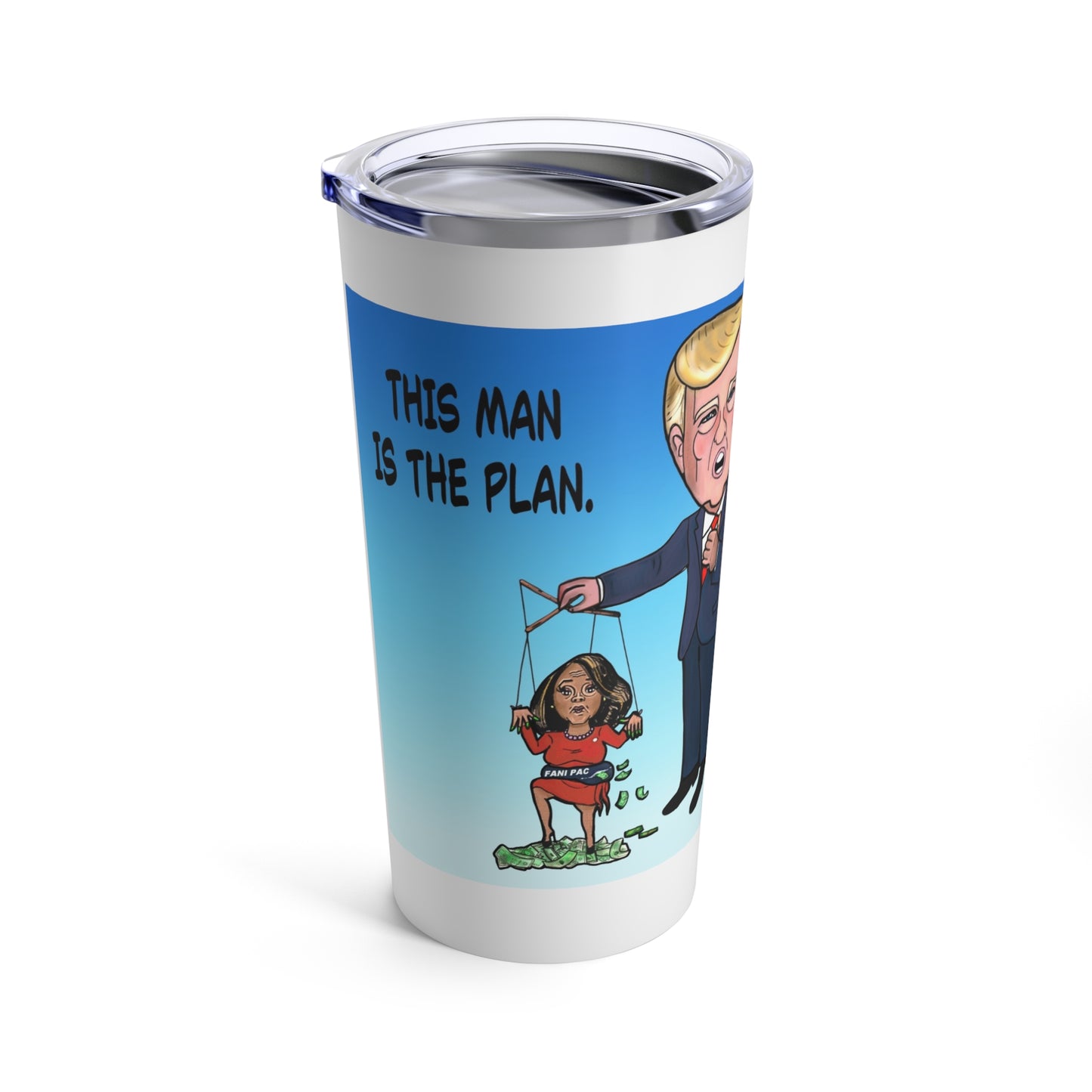 Fani Pac 20 oz political satire tumbler featuring Donald Trump holding a Fani Willis puppet
