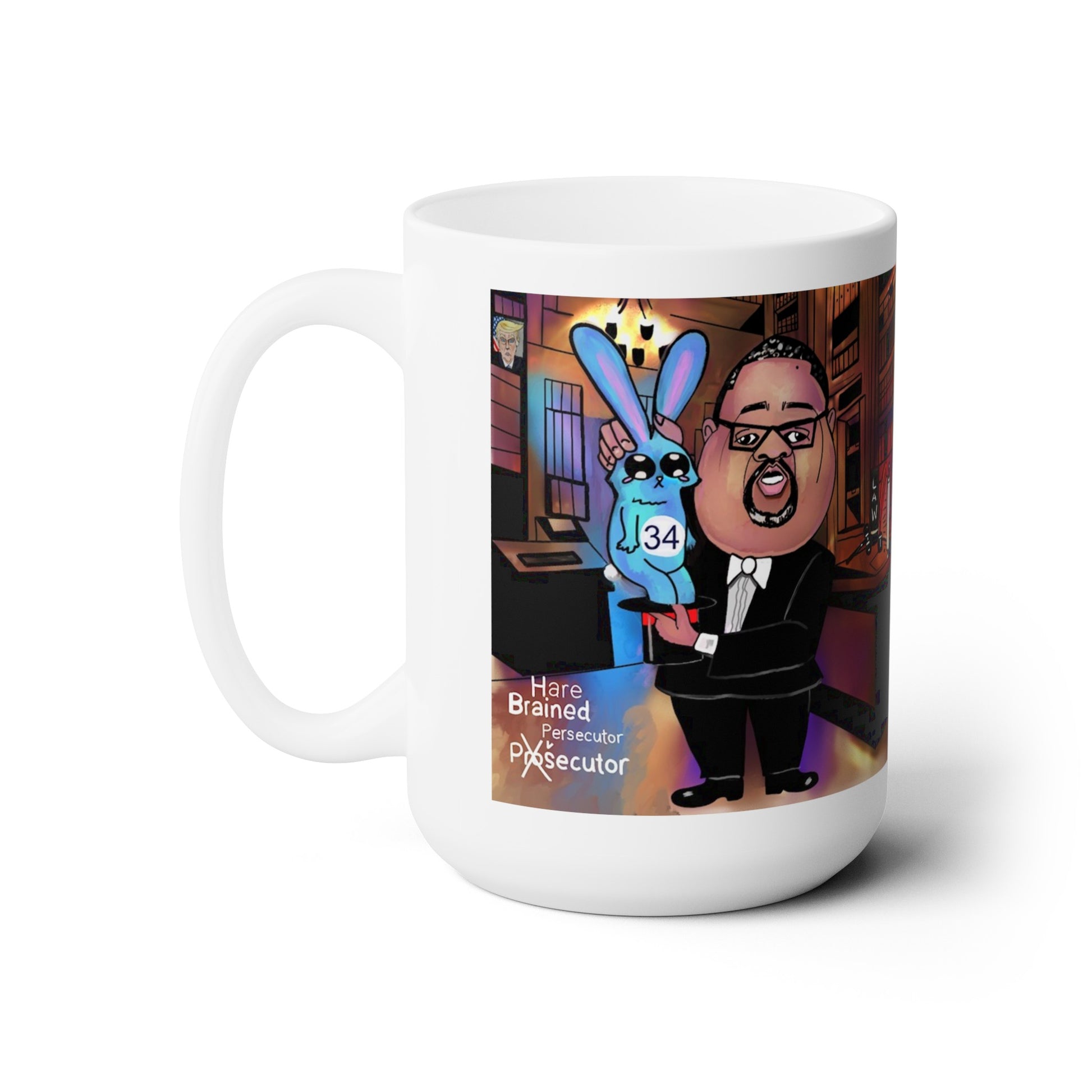Hare Brain Persecutor 15 oz mug featuring an Alvin Bragg caricature holding a blue rabbit marked 34.