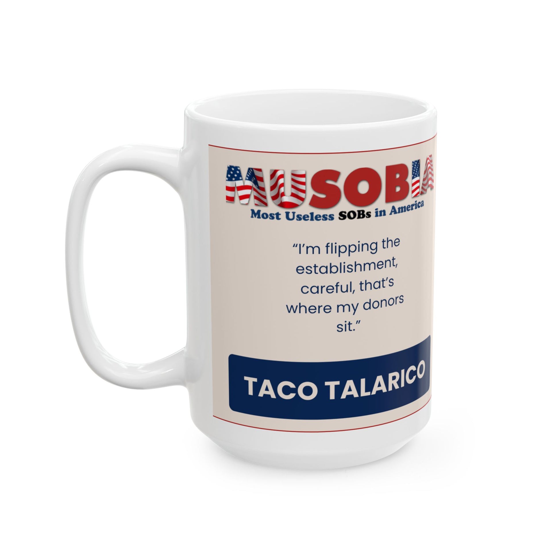 White Taco Talarico 15 oz mug showing the Musobia logo, original political satire quote, and Taco Talarico title.