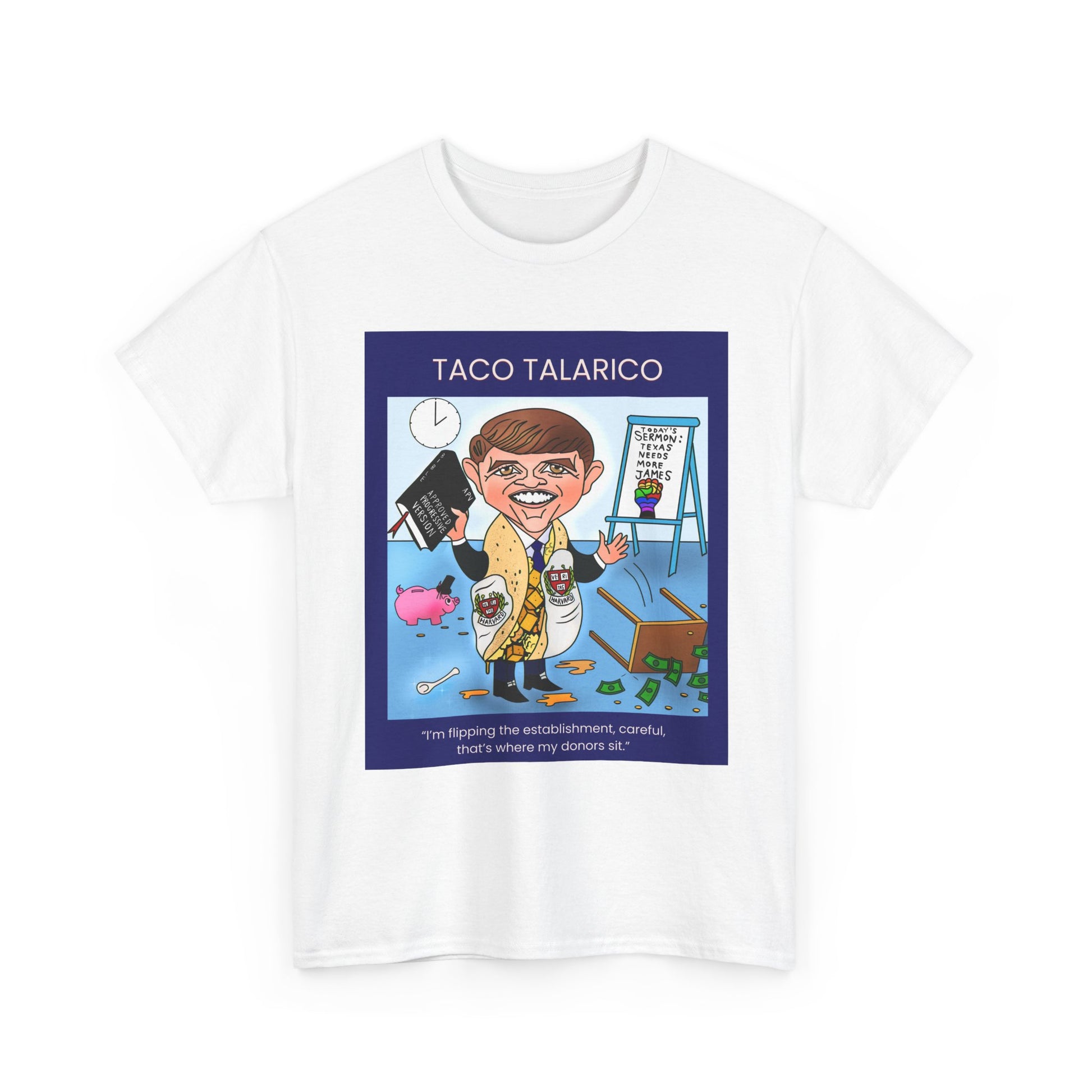 White Taco Talarico political satire T-shirt featuring the full Musobia character artwork with an overturned table and falling money.